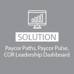 Solutions: paycor paths, paycor pulse, cor leadership dashboard
