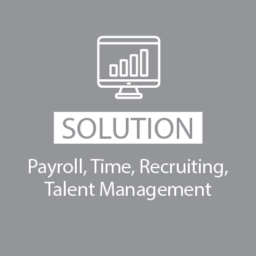 Solutions: Payroll, Time, Recruiting, Talent Management